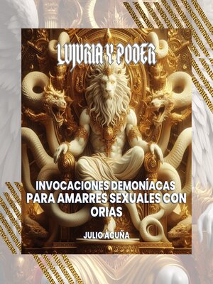 cover image of Invocaciones Demoníacas para Amarres Sexuales con Orias